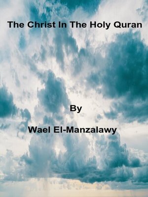 cover image of The Christ In the Holy Quran
